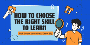 how to choose the right skill to learn