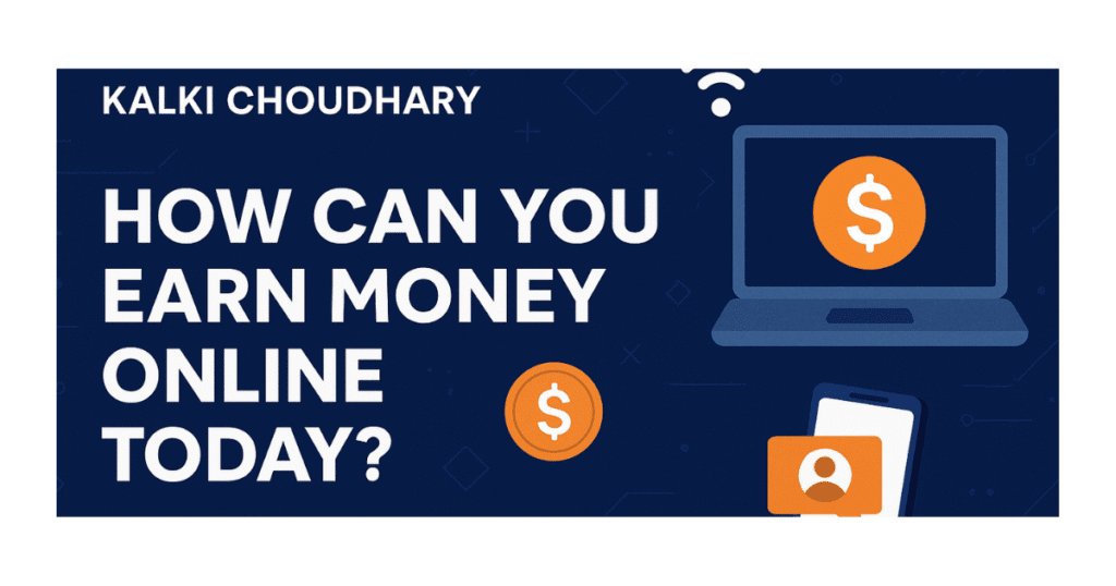 How Can You Earn Money Online Today?